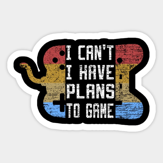 I Can't I Have Plans To Game Sticker by DesStiven